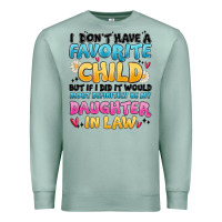 I Don't Have A Favorite Child Premium Sweatshirt | Teevron