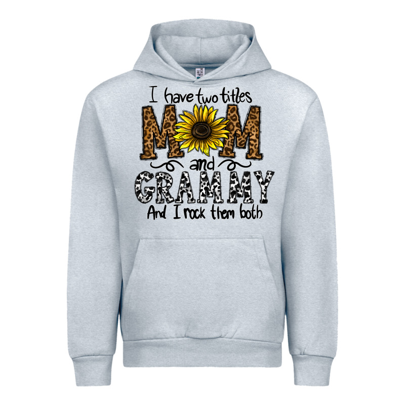 I Have Two Titles Mom And Grmmh And I Rock Them Both Urban Hoodie by CowhideDigitalArt | Teevron