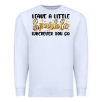 White leave a little sparkle wherever you go Premium Sweatshirt - MaliasSmallBusiness