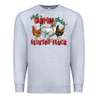 Heather Grey what a damn cluckin' fluster fluck chickens christ Premium Sweatshirt - MaliasSmallBusiness