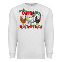 Oatmeal Heather what a damn cluckin' fluster fluck chickens christ Premium Sweatshirt - MaliasSmallBusiness