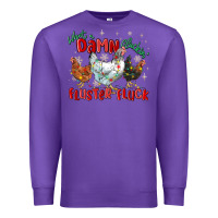 Purple what a damn cluckin' fluster fluck chickens christ Premium Sweatshirt - MaliasSmallBusiness
