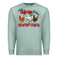 Seafoam what a damn cluckin' fluster fluck chickens christ Premium Sweatshirt - MaliasSmallBusiness