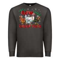 Smoke what a damn cluckin' fluster fluck chickens christ Premium Sweatshirt - MaliasSmallBusiness