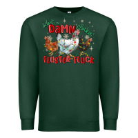 Sports Green what a damn cluckin' fluster fluck chickens christ Premium Sweatshirt - MaliasSmallBusiness