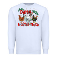 White what a damn cluckin' fluster fluck chickens christ Premium Sweatshirt - MaliasSmallBusiness