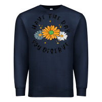 Navy have the day you deserve Premium Sweatshirt - MaliasSmallBusiness