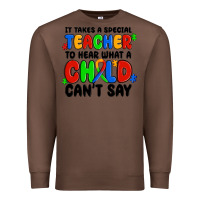 Chestnut it takes a special teacher to hear what a child ca Premium Sweatshirt - MaliasSmallBusiness