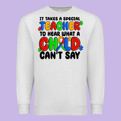 Premium Sweatshirt it takes a special teacher to hear what a child ca