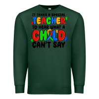 Sports Green it takes a special teacher to hear what a child ca Premium Sweatshirt - MaliasSmallBusiness