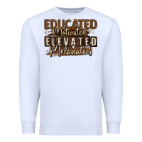 White educated motivated elevated melanated Premium Sweatshirt - MaliasSmallBusiness