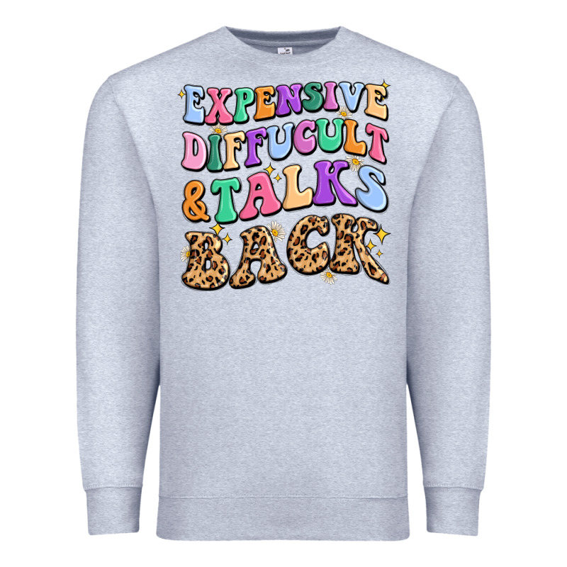 Expensive Diffucult And Talks Back Premium Sweatshirt by MaliasSmallBusiness | Teevron