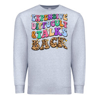 Heather Grey expensive diffucult and talks back Premium Sweatshirt - MaliasSmallBusiness