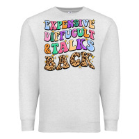 Oatmeal Heather expensive diffucult and talks back Premium Sweatshirt - MaliasSmallBusiness
