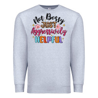 Heather Grey not bossy just aggressively helpful Premium Sweatshirt - MaliasSmallBusiness