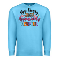 Ocean Blue not bossy just aggressively helpful Premium Sweatshirt - MaliasSmallBusiness