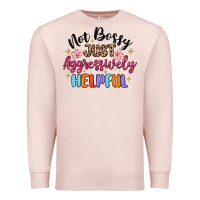 Pale Pink not bossy just aggressively helpful Premium Sweatshirt - MaliasSmallBusiness