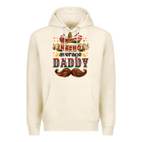 Nacho Average Daddy Premium Hoodie | Teevron