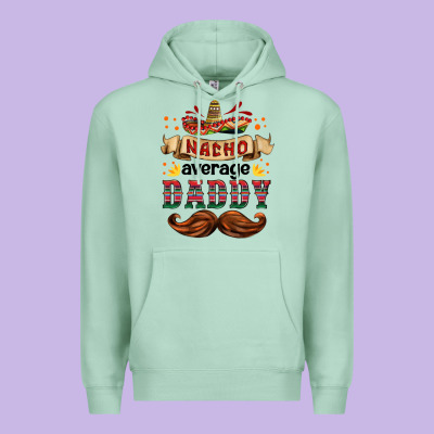 Nacho Average Daddy Premium Hoodie Designed By Hra Design Shop