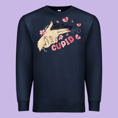 Premium Sweatshirt not today cupid