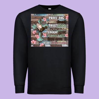 Premium Sweatshirt pray big worry small trust god