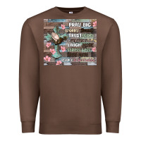 Chestnut pray big worry small trust god Premium Sweatshirt - MaliasSmallBusiness