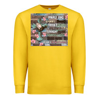 Lemon pray big worry small trust god Premium Sweatshirt - MaliasSmallBusiness