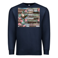 Navy pray big worry small trust god Premium Sweatshirt - MaliasSmallBusiness