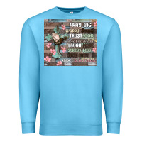 Ocean Blue pray big worry small trust god Premium Sweatshirt - MaliasSmallBusiness