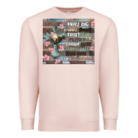 Pale Pink pray big worry small trust god Premium Sweatshirt - MaliasSmallBusiness