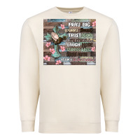 Sandshell pray big worry small trust god Premium Sweatshirt - MaliasSmallBusiness