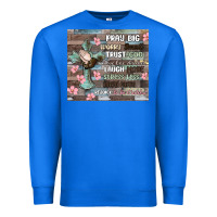 True Royal pray big worry small trust god Premium Sweatshirt - MaliasSmallBusiness