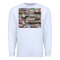 White pray big worry small trust god Premium Sweatshirt - MaliasSmallBusiness
