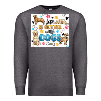 Charcoal Heather life is better with dogs Premium Sweatshirt - MaliasSmallBusiness