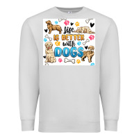 Dove Grey life is better with dogs Premium Sweatshirt - MaliasSmallBusiness