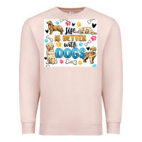 Pale Pink life is better with dogs Premium Sweatshirt - MaliasSmallBusiness