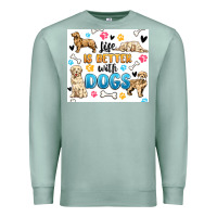 Seafoam life is better with dogs Premium Sweatshirt - MaliasSmallBusiness