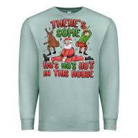 Seafoam there's some ho's ho's ho's in this house Premium Sweatshirt - MaliasSmallBusiness