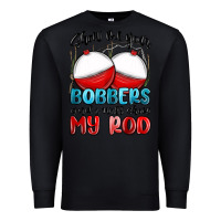 Black show me your bobbers and i will show my rod Premium Sweatshirt - MaliasSmallBusiness