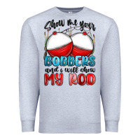 Heather Grey show me your bobbers and i will show my rod Premium Sweatshirt - MaliasSmallBusiness