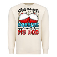 Sandshell show me your bobbers and i will show my rod Premium Sweatshirt - MaliasSmallBusiness