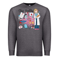 Stay Healthy Nurse Premium Sweatshirt | Teevron