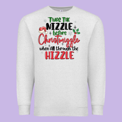 Premium Sweatshirt twas the nizzle  before christmizzle