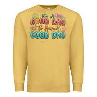Antique Gold its a good day to have a good day Premium Sweatshirt - MaliasSmallBusiness