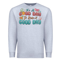 Heather Grey its a good day to have a good day Premium Sweatshirt - MaliasSmallBusiness