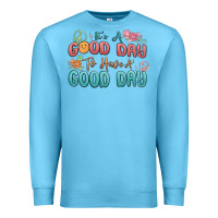 Ocean Blue its a good day to have a good day Premium Sweatshirt - MaliasSmallBusiness