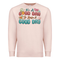 Pale Pink its a good day to have a good day Premium Sweatshirt - MaliasSmallBusiness