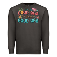 Smoke its a good day to have a good day Premium Sweatshirt - MaliasSmallBusiness