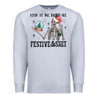 Heather Grey look at me being all festive and shit Premium Sweatshirt - MaliasSmallBusiness