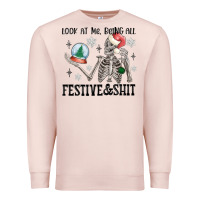 Pale Pink look at me being all festive and shit Premium Sweatshirt - MaliasSmallBusiness